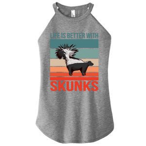 Animal Quote Life Is Better With Skunks Gift Women's Perfect Tri Rocker Tank