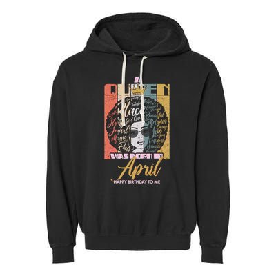 A Queen Was Born In April Garment-Dyed Fleece Hoodie