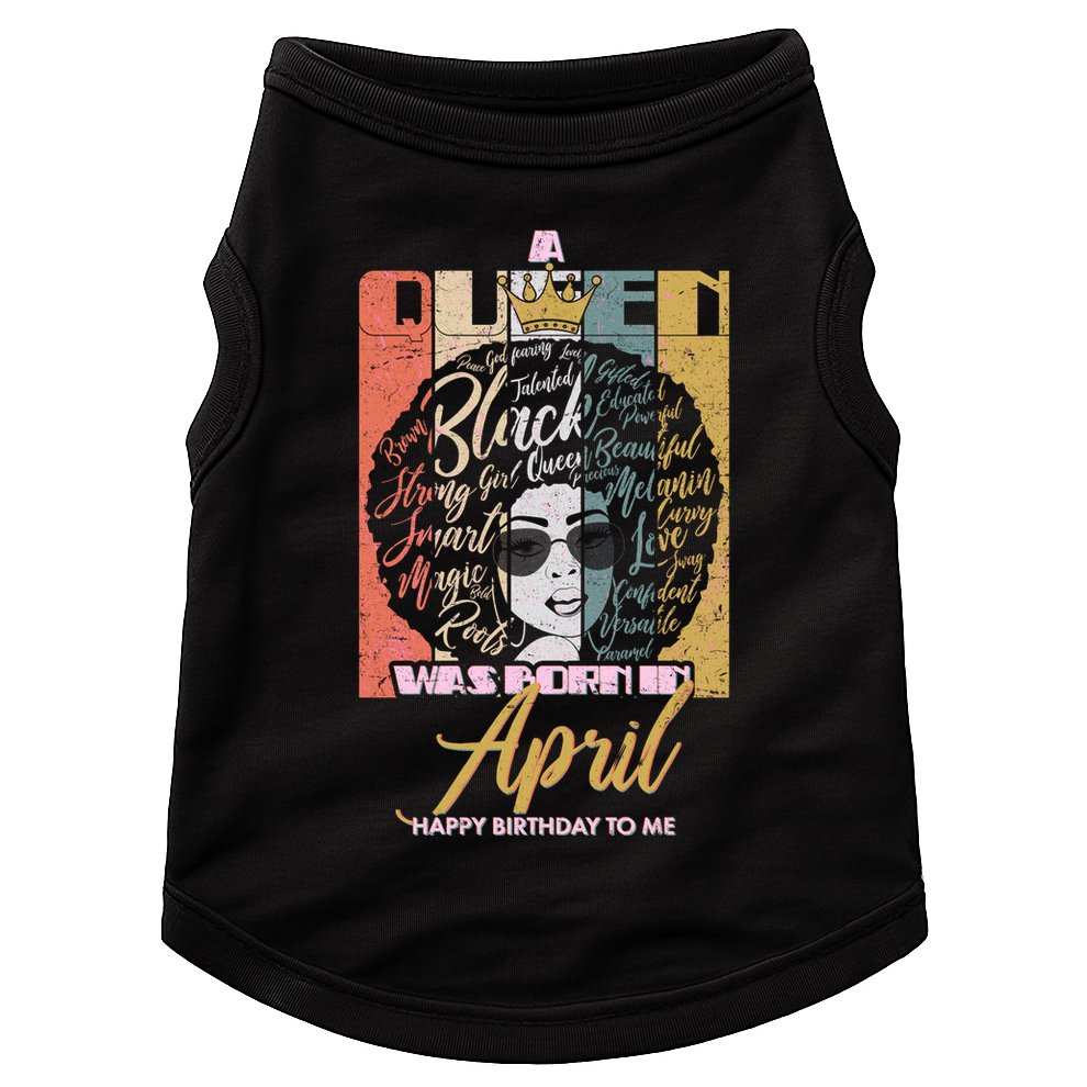 A Queen Was Born In April Doggie Tank