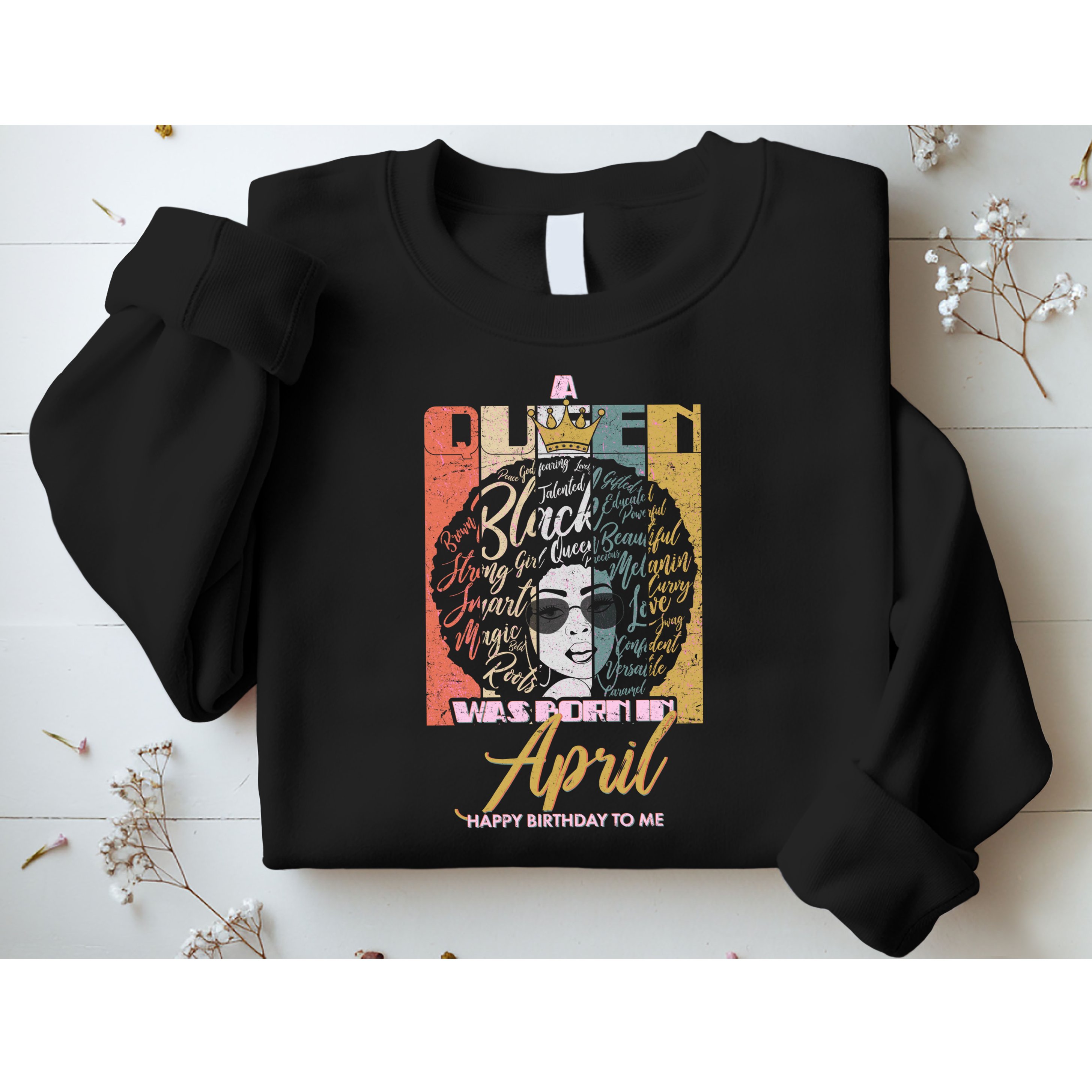 A Queen Was Born In April Sweatshirt