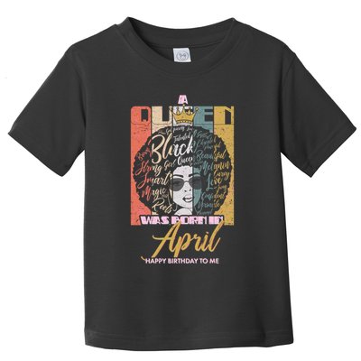 A Queen Was Born In April Toddler T-Shirt