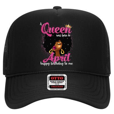 A Queen Was Born In April Birthday Afro Wo High Crown Mesh Back Trucker Hat