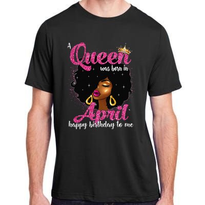 A Queen Was Born In April Birthday Afro Wo Adult ChromaSoft Performance T-Shirt