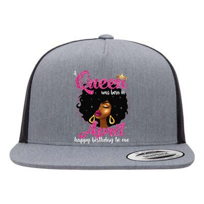 A Queen Was Born In April Birthday Afro Wo Flat Bill Trucker Hat