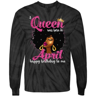 A Queen Was Born In April Birthday Afro Wo Tie-Dye Long Sleeve Shirt