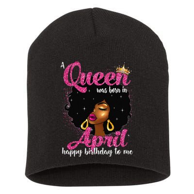 A Queen Was Born In April Birthday Afro Wo Short Acrylic Beanie