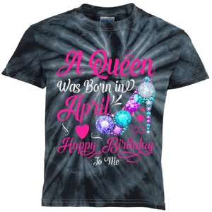 A Queen Was Born In April Happy Birthday To Me Kids Tie-Dye T-Shirt