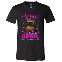 A Queen Was Born In April Happy Birthday To Me V-Neck T-Shirt