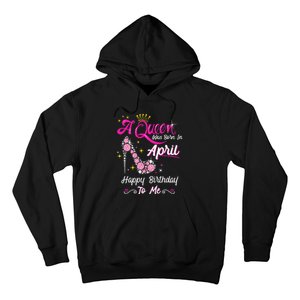 A Queen was Born in April Happy Birthday To Me High Heel Hoodie