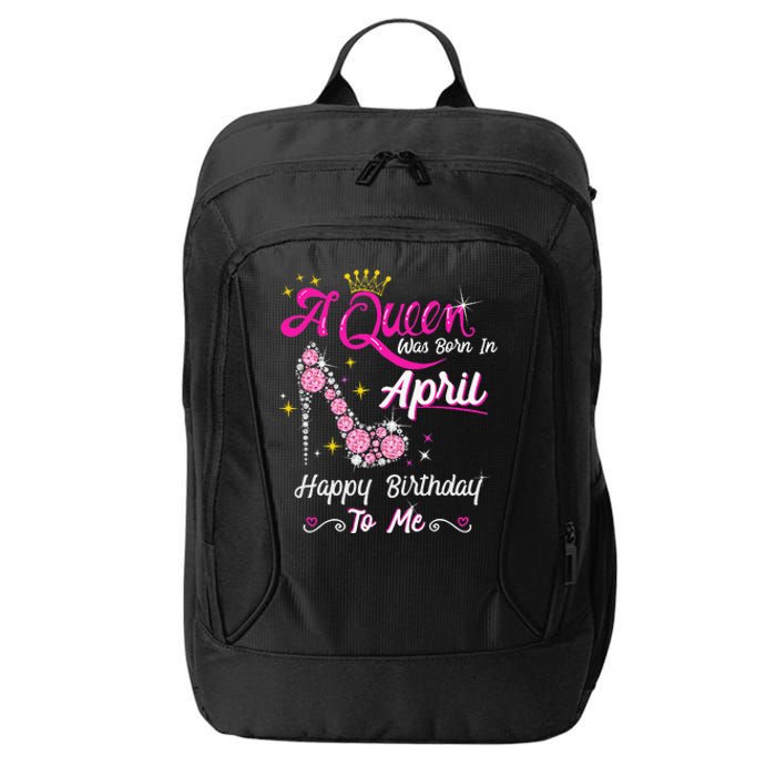 A Queen was Born in April Happy Birthday To Me High Heel City Backpack