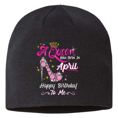 A Queen was Born in April Happy Birthday To Me High Heel Sustainable Beanie