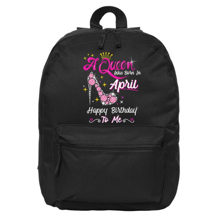 A Queen was Born in April Happy Birthday To Me High Heel 16 in Basic Backpack