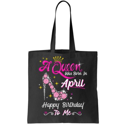 A Queen was Born in April Happy Birthday To Me High Heel Tote Bag