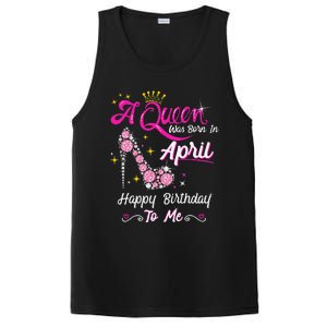 A Queen was Born in April Happy Birthday To Me High Heel PosiCharge Competitor Tank