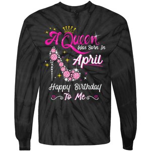 A Queen was Born in April Happy Birthday To Me High Heel Tie-Dye Long Sleeve Shirt