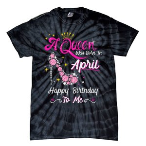 A Queen was Born in April Happy Birthday To Me High Heel Tie-Dye T-Shirt