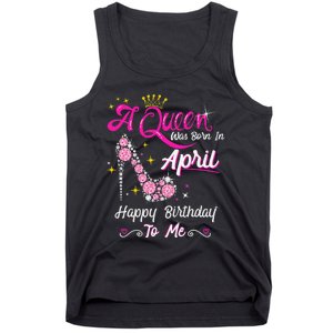 A Queen was Born in April Happy Birthday To Me High Heel Tank Top