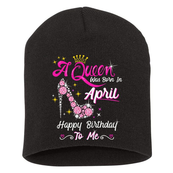 A Queen was Born in April Happy Birthday To Me High Heel Short Acrylic Beanie