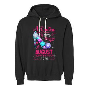 A Queen Was Born In August Birthday Garment-Dyed Fleece Hoodie