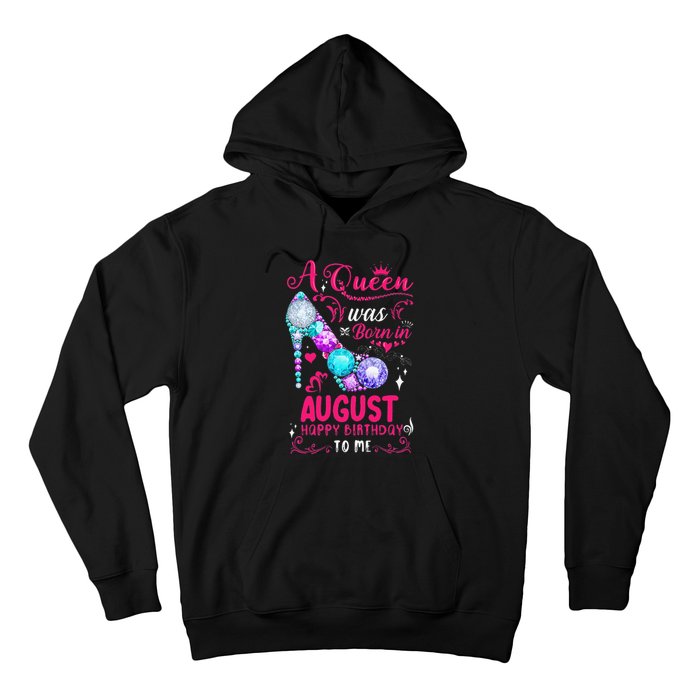 A Queen Was Born In August Birthday Hoodie