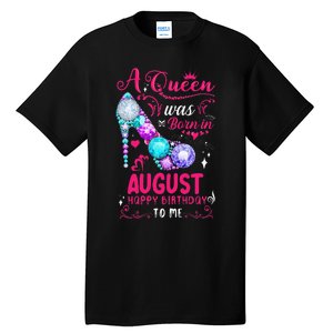 A Queen Was Born In August Birthday Tall T-Shirt