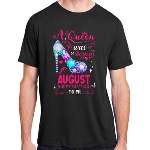 A Queen Was Born In August Birthday Adult ChromaSoft Performance T-Shirt