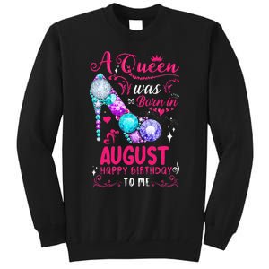 A Queen Was Born In August Birthday Tall Sweatshirt