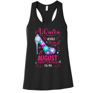 A Queen Was Born In August Birthday Women's Racerback Tank