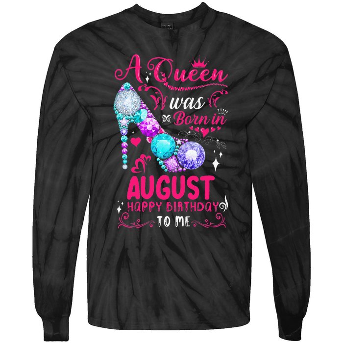 A Queen Was Born In August Birthday Tie-Dye Long Sleeve Shirt