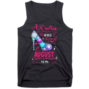 A Queen Was Born In August Birthday Tank Top