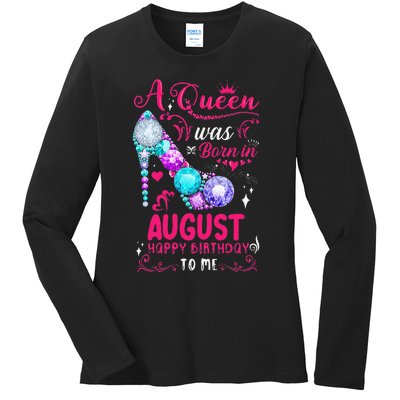 A Queen Was Born In August Birthday Ladies Long Sleeve Shirt