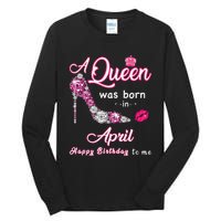 A Queen Was Born in April Happy Birthday To Me Tall Long Sleeve T-Shirt