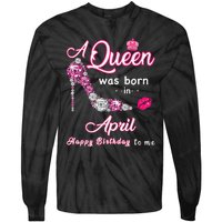 A Queen Was Born in April Happy Birthday To Me Tie-Dye Long Sleeve Shirt