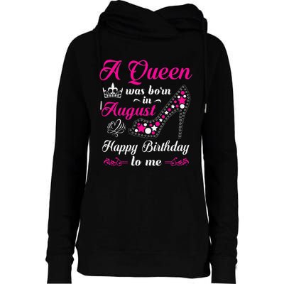 A Queen Was Born In August Birthday Womens Funnel Neck Pullover Hood