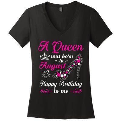 A Queen Was Born In August Birthday Women's V-Neck T-Shirt