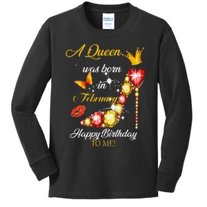 A Queen Was Born In February Happy Birthday To Me Kids Long Sleeve Shirt