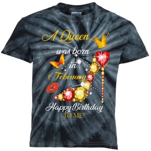 A Queen Was Born In February Happy Birthday To Me Kids Tie-Dye T-Shirt