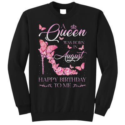 A Queen Was Born In August Happy Birthday To Me High Heel Sweatshirt