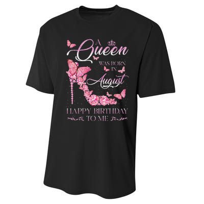 A Queen Was Born In August Happy Birthday To Me High Heel Performance Sprint T-Shirt