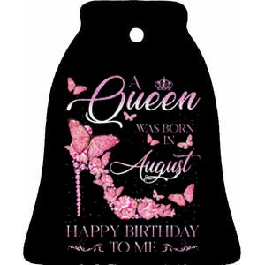 A Queen Was Born In August Happy Birthday To Me High Heel Ceramic Bell Ornament