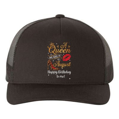 A Queen Was Born In August Happy Birthday To Me Leopard Gift Yupoong Adult 5-Panel Trucker Hat