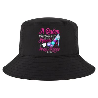 A Queen Was Born In August Happy Birthday To Me Cool Comfort Performance Bucket Hat