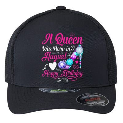 A Queen Was Born In August Happy Birthday To Me Flexfit Unipanel Trucker Cap