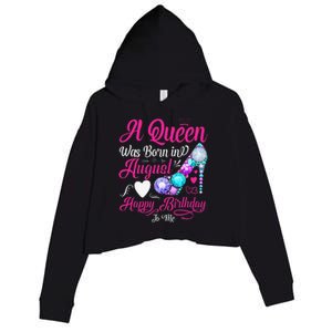 A Queen Was Born In August Happy Birthday To Me Crop Fleece Hoodie