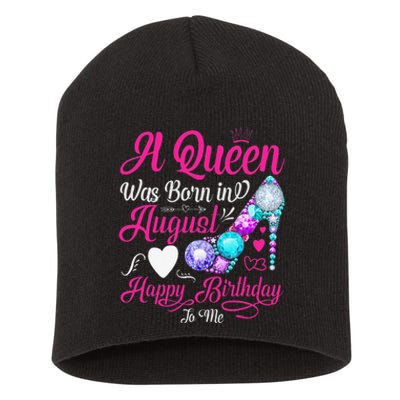 A Queen Was Born In August Happy Birthday To Me Short Acrylic Beanie