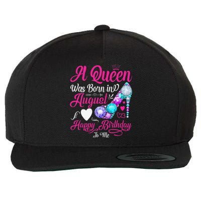 A Queen Was Born In August Happy Birthday To Me Wool Snapback Cap