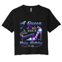 A queen was born in January Funny Birthday Party Women's Crop Top Tee