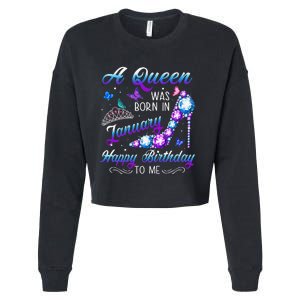 A queen was born in January Funny Birthday Party Cropped Pullover Crew