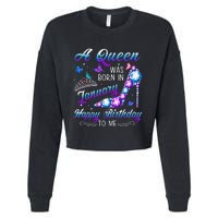 A queen was born in January Funny Birthday Party Cropped Pullover Crew