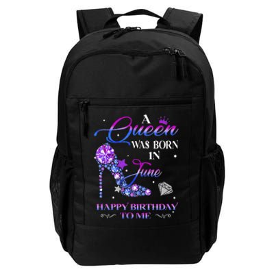 A Queen Was Born In June Happy Birthday To Me Wo Bday Daily Commute Backpack